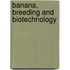 Banana, Breeding And Biotechnology