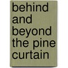 Behind and Beyond the Pine Curtain door Gary B. Borders