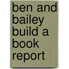 Ben and Bailey Build a Book Report door Rachel Lynette