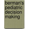 Berman's Pediatric Decision Making door Ann-Christine Nyquist