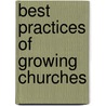Best Practices of Growing Churches door Tom Nees