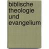 Biblische Theologie und Evangelium by Peter Stuhlmacher