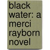 Black Water: A Merci Rayborn Novel door Theresa Jefferson Parker