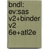 Bndl: Ev:Sas V2+Binder V2 6e+Atl2e