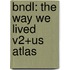 Bndl: The Way We Lived V2+Us Atlas