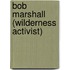 Bob Marshall (Wilderness Activist)
