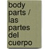 Body Parts / Las partes del cuerpo