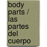 Body Parts / Las partes del cuerpo door Mike Lowery