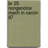 Br 25 Nongenotox Mech in Carcin 87 door Thomas J. Slaga