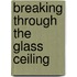 Breaking Through The Glass Ceiling