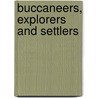 Buccaneers, Explorers And Settlers door Glyndwr Williams