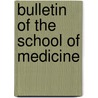 Bulletin Of The School Of Medicine door St Louis Washington University