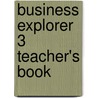 Business Explorer 3 Teacher's Book door Mark O'Neil