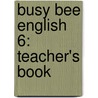 Busy Bee English 6: Teacher's Book door Libby Williams