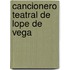 Cancionero Teatral De Lope De Vega
