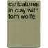 Caricatures in Clay With Tom Wolfe