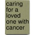 Caring For A Loved One With Cancer