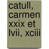 Catull, Carmen Xxix Et Lvii, Xciii door Matthias Zein