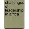 Challenges of Leadership in Africa door O. Obasanjo