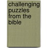 Challenging Puzzles from the Bible by Timothy E. Parker