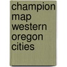 Champion Map Western Oregon Cities door Rand McNally and Company