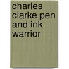 Charles Clarke Pen And Ink Warrior door Kenneth Dewar