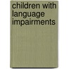 Children With Language Impairments by Morag L. Donaldson