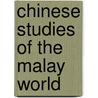 Chinese Studies Of The Malay World by Ming