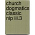 Church Dogmatics Classic Nip Iii.3