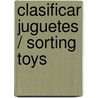 Clasificar Juguetes / Sorting Toys by Jennifer Marks