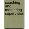 Coaching And Mentoring Supervision by Tatiana Bachkirova