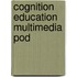Cognition Education Multimedia Pod