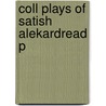 Coll Plays Of Satish Alekardread P door Satish Alekar