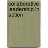 Collaborative Leadership In Action door Paulette A. Gabriel