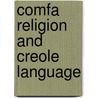 Comfa Religion and Creole Language by Kean Gibson
