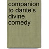 Companion To Dante's Divine Comedy by Anthony L. Pellegrini