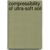 Compressibility Of Ultra-Soft Soil by Myint Win Bo