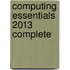 Computing Essentials 2013 Complete