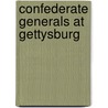 Confederate Generals at Gettysburg door Harris Mullen