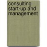 Consulting Start-Up And Management door Gail V. Barrington