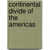 Continental Divide Of The Americas by John McBrewster