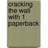 Cracking the Wall with 1 Paperback by Eileen Lucas