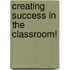 Creating Success In The Classroom!