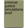 Criminal Justice Simulations Brief door Frank Schmalleger