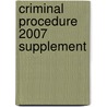 Criminal Procedure 2007 Supplement door Christopher Slobogin