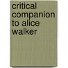 Critical Companion To Alice Walker door Carmen Gillespie