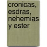 Cronicas, Esdras, Nehemias Y Ester by Randall House Publications