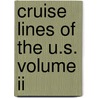Cruise Lines Of The U.S. Volume Ii door Bren Monteiro