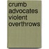 Crumb Advocates Violent Overthrows