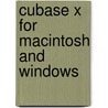 Cubase X For Macintosh And Windows by Thad Brown